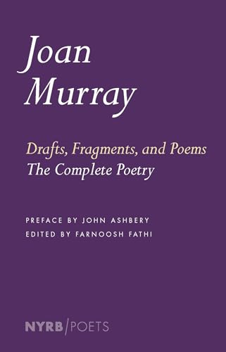 Drafts, Fragments, and Poems The Complete Poetry [Paperback]