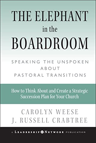 The Elephant in the Boardroom Speaking the Unspoken about Pastoral Transitions [Hardcover]