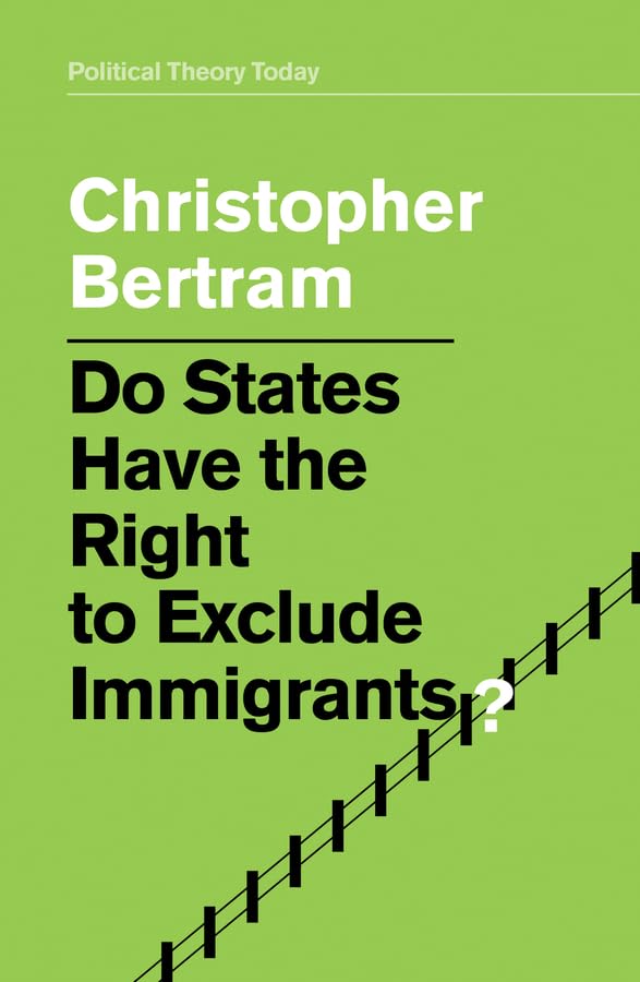 Do States Have the Right to Exclude Immigrants [Hardcover]