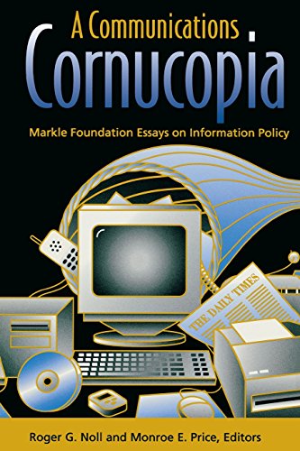 A Communications Cornucopia Markle Foundation Essays on Information Policy [Paperback]