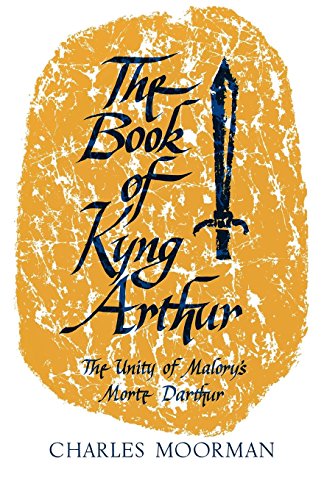 The Book Of Kyng Arthur The Unity Of Malory's Morte Darthur [Paperback]