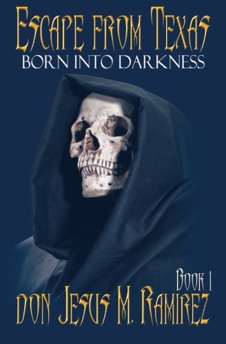 Escape from Texas, Book 1  Born into Darkness [Paperback]