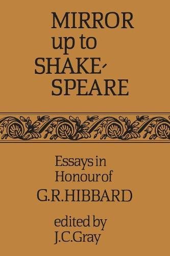 Mirror up to Shakespeare  Essays in Honour of G. R. Hibbard [Paperback]
