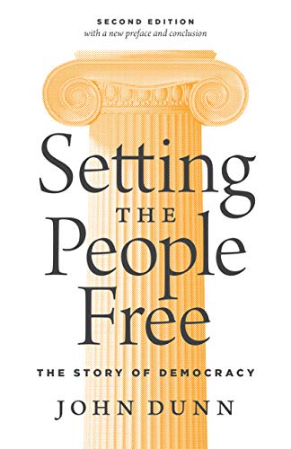 Setting the People Free The Story of Democracy, Second Edition [Paperback]