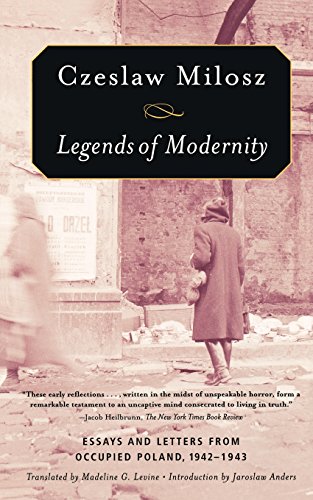 Legends of Modernity Essays and Letters from Occupied Poland, 1942-1943 [Paperback]