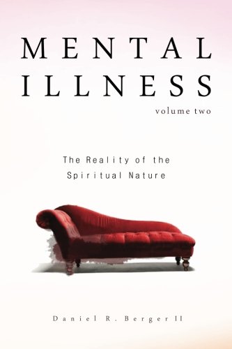 Mental Illness The Reality Of The Spiritual Nature (volume 2) [Paperback]
