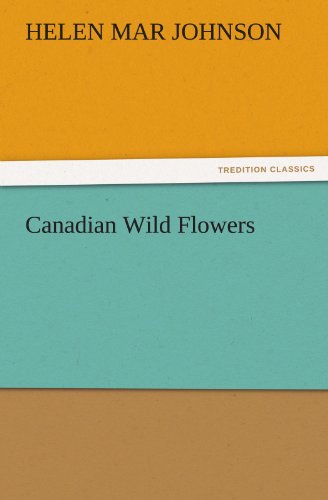 Canadian Wild Flowers [Paperback]