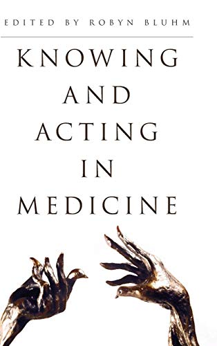 Knowing and Acting in Medicine [Hardcover]