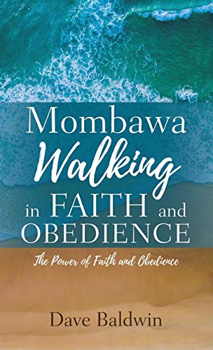 Mombawa Walking in Faith and Obeidence  The Power of Faith and Obeidence [Hardcover]