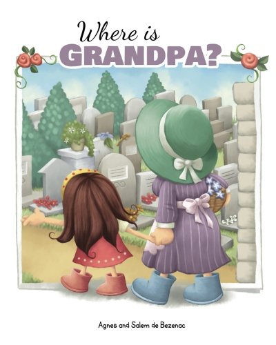 Where Is Grandpa  My Visit to the Cemetery [Paperback]