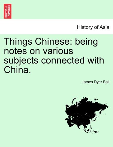 Things Chinese Being Notes On Various Subjects Connected With China. Vol.Ii [Paperback]