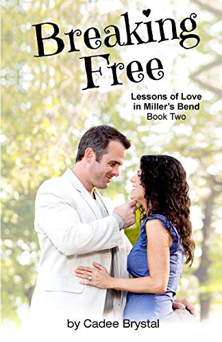 Breaking Free (lessons Of Love In Miller's Bend) (volume 2) [Paperback]