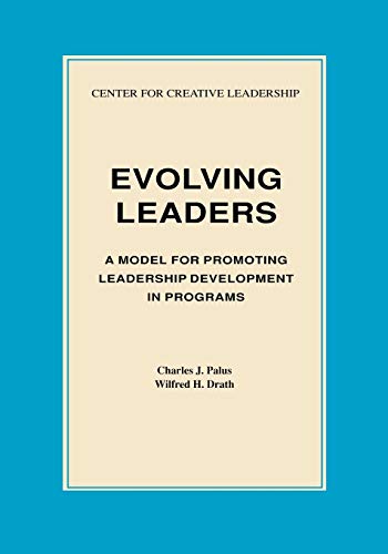 Evolving Leaders A Model For Promoting Leadership Development In Programs [Paperback]