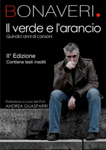 Il Verde E L'arancio - 15 Anni Di Canzoni (italian Edition) [Paperback]