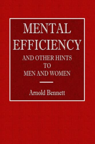 Mental Efficiency - and Other Hints to Men and Women [Paperback]