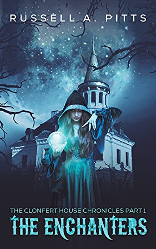 The Clonfert House Chronicles Part 1 The Enchanters [Paperback]