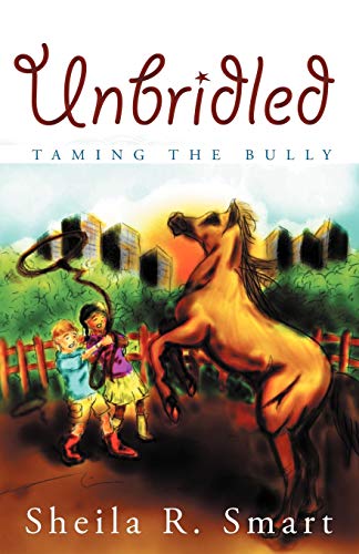 Unbridled  Taming the Bully [Paperback]