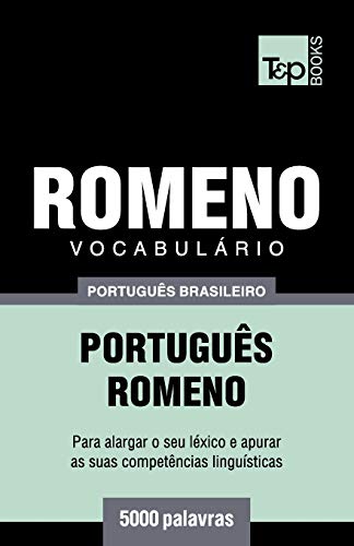 Vocabulrio Portugus Brasileiro-Romeno - 5000 Palavras [Paperback]
