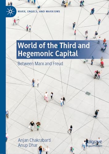 World of the Third and Hegemonic Capital Between Marx and Freud [Hardcover]