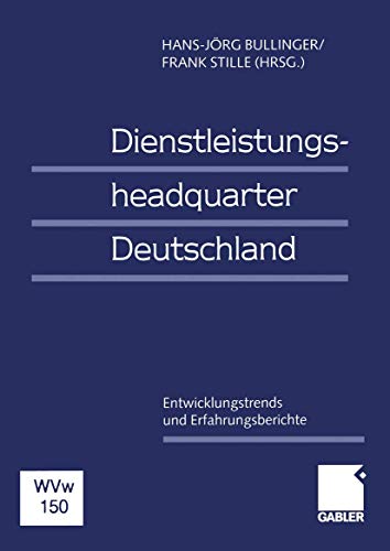 Dienstleistungsheadquarter Deutschland Entwicklungstrends und Erfahrungsbericht [Paperback]