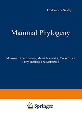 Mammal Phylogeny Mesozoic Differentiation, Multituberculates, Monotremes, Early [Paperback]