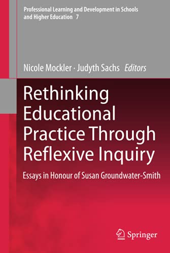 Rethinking Educational Practice Through Reflexive Inquiry: Essays in Honour of S [Hardcover]
