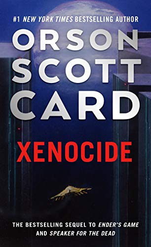 Xenocide Volume Three of the Ender Saga [Paperback]