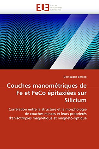 Couches Manomtriques De Fe Et Feco pitaxies Sur Silicium Corrlation Entre L [Paperback]