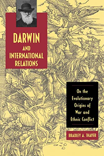 Darwin And International Relations On The Evolutionary Origins Of War And Ethni [Paperback]