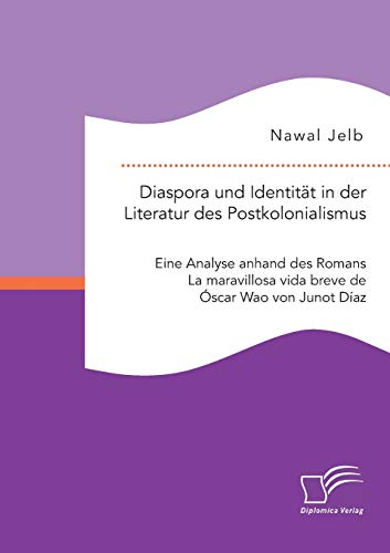 Diaspora Und Identitt In Der Literatur Des Postkolonialismus Eine Analyse Anha [Paperback]
