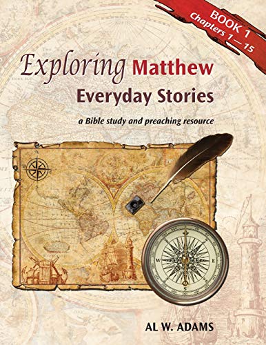 Exploring Matthew Everyday Stories, A Bible Study And Preaching Resource Book  [Paperback]