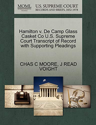 Hamilton V. de Camp Glass Casket Co U. S. Supreme Court Transcript of Record wit [Paperback]