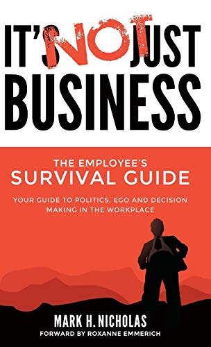 It's Not Just Business Your Guide To Politics, Ego And Negotiating In The Workp [Hardcover]
