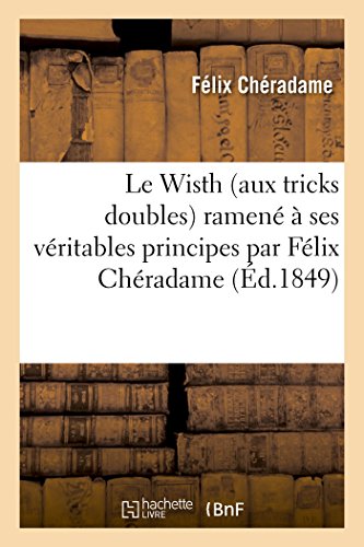 Le Wisth (aux Tricks Doubles) Ramene A Ses Veritables Principes Par (french Edit [Paperback]