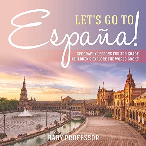 Let's Go to Espana Geography Lessons for 3rd Grade Children's Explore the World [Paperback]