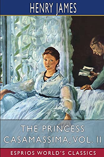 Princess Casamassima, Vol. Ii (Esprios Classics)