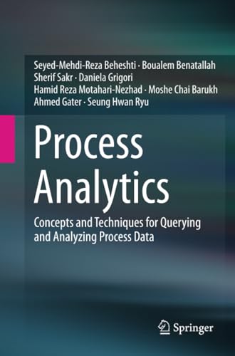 Process Analytics Concepts and Techniques for Querying and Analyzing Process Da [Paperback]