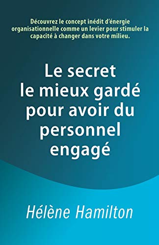 Secret le Mieux Gard Pour Avoir du Personnel Engag  Dcouvrez le Concept Ind [Paperback]