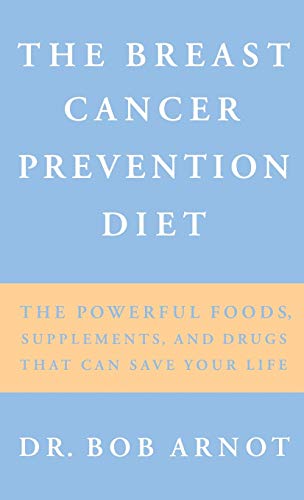 The Breast Cancer Prevention Diet The Powerful Foods, Supplements, and Drugs Th [Hardcover]