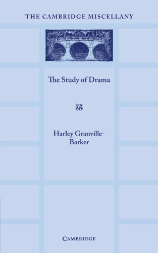 The Study of Drama A Lecture Given at Cambridge on 2 August 1934, with Notes Su [Paperback]