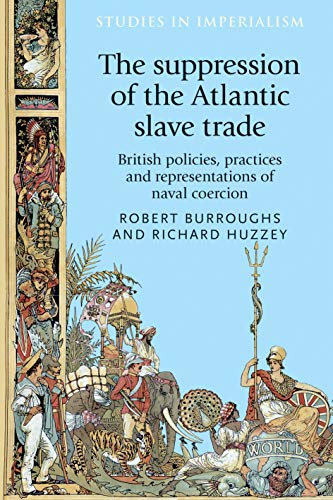 The suppression of the Atlantic slave trade British policies, practices and rep [Paperback]