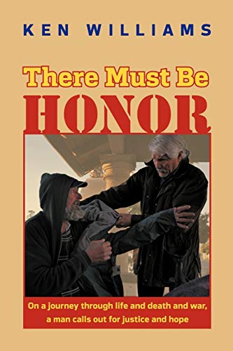 There Must Be Honor  On a journey through life and death and war, a man calls o [Paperback]