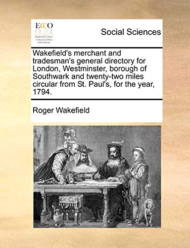 Wakefield's Merchant And Tradesman's General Directory For London, Westminster,  [Paperback]