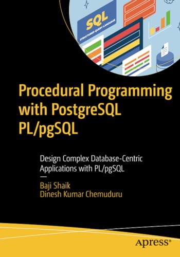 Procedural Programming with PostgreSQL PL/pgSQL Design Complex Database-Centric [Paperback]