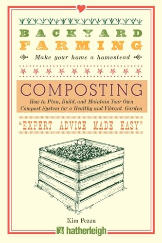 Backyard Farming Composting How to Plan, Build, and Maintain Your Own Compost  [Paperback]