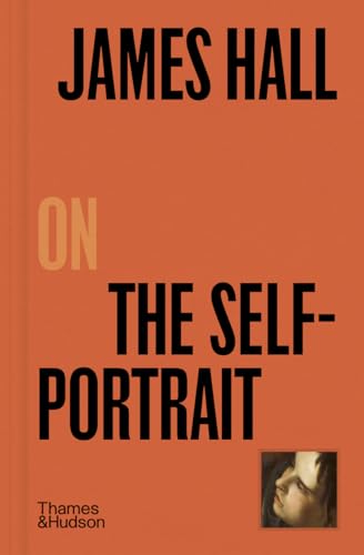 James Hall on the Self-Portrait [Hardcover]