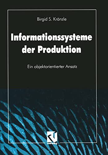 Informationssysteme der Produktion Ein objektorientierter Ansatz [Paperback]