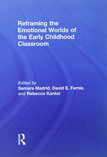 Reframing the Emotional Worlds of the Early Childhood Classroom [Hardcover]