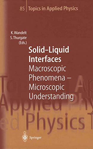 Solid-Liquid Interfaces Macroscopic Phenomena  Microscopic Understanding [Paperback]