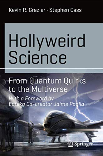 Hollyweird Science From Quantum Quirks to the Multiverse [Paperback]